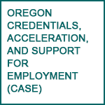 Oregon Credentials, Acceleration, and Support for Employment Website