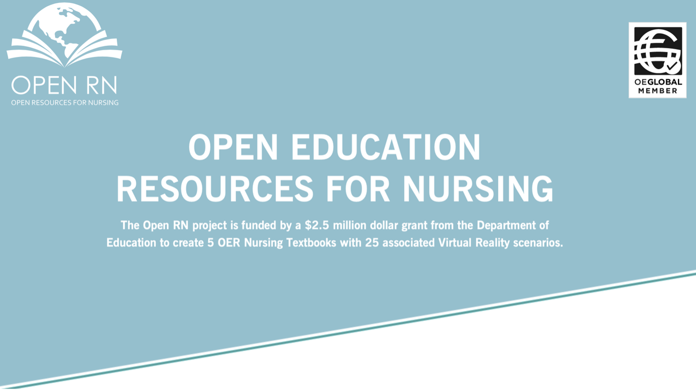 Banner that reads: Open Educational Resources for Nursing. The open RN project is fubded by a 2.5 million dollar grant from the Department of Education to create 5 OER Nursing Textbooks with 25 associated Virtual Reality Scenarios.
